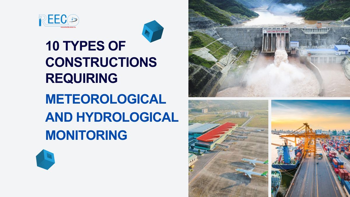 10 Types of Constructions Requiring Meteorological and Hydrological Monitoring