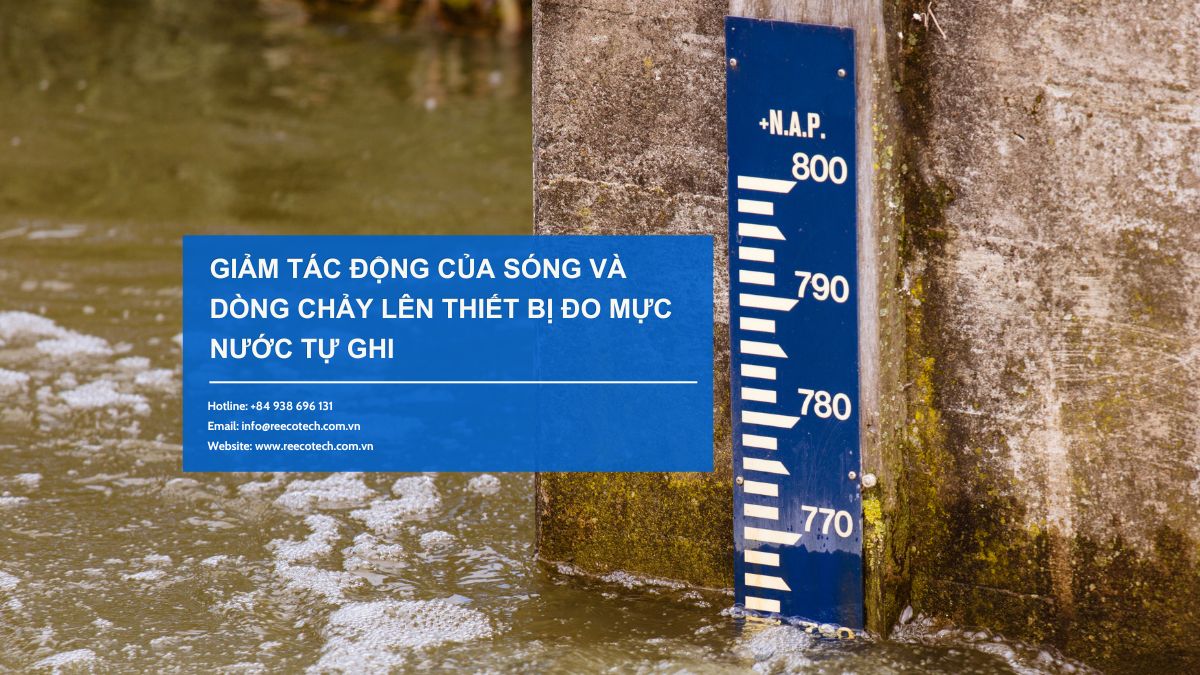 Giảm tác động của sóng và dòng chảy lên thiết bị đo mực nước tự ghi